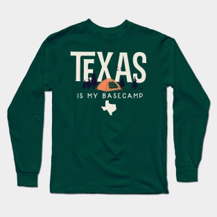 Texas is my Base Camp Long Sleeve T-Shirt